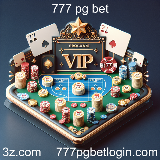 Descubra o Programa VIP do 777 pg bet: Benefícios Exclusivos para Jogadores
